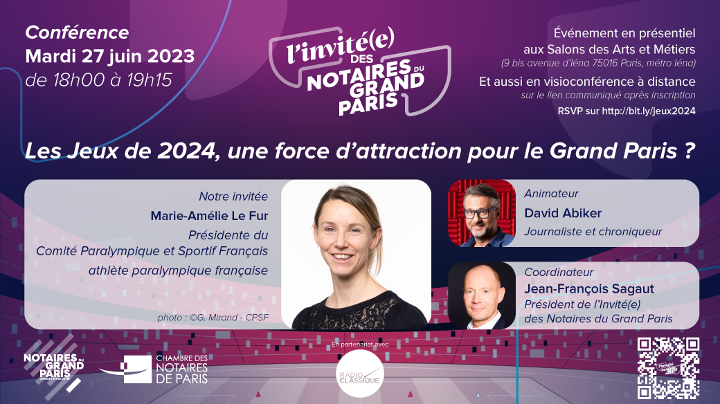 L'Invité(e) des Notaires du Grand Paris - Marie-Amélie Le Fur - Les Jeux de 2024, une force d'attraction pour le Grand Paris ?