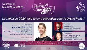 L'Invité(e) des Notaires du Grand Paris - Marie-Amélie Le Fur - spéciale Jeux 2024
