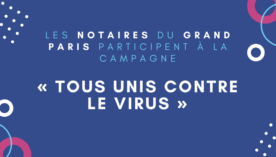 Les Notaires du Grand Paris participent à la campagne « Tous unis contre le virus »