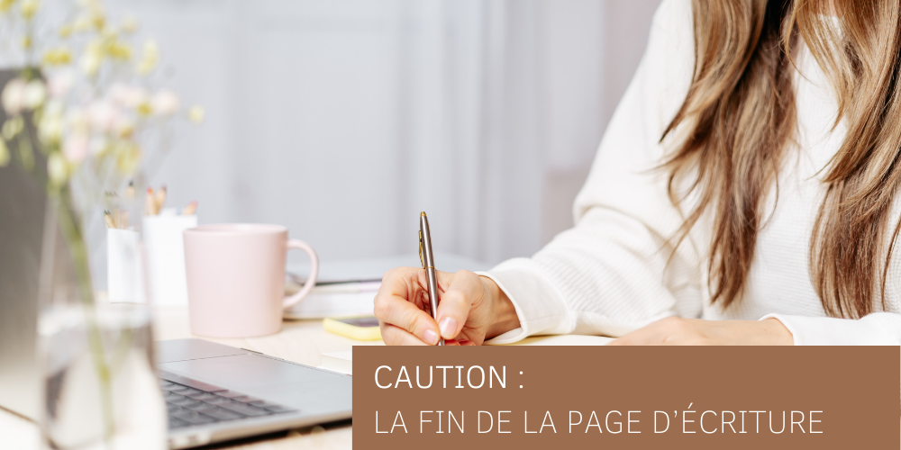 Caution : la fin de la page d’écriture